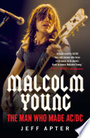 Malcolm Young : the man who made AC/DC /