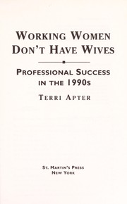 Working women don't have wives : professional success in the 1990s /