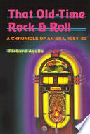 That old-time rock & roll : a chronicle of an era, 1954-1963 /