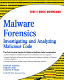 Malware forensics : investigating and analyzing malicious code /