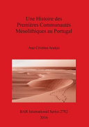 Une histoire des premières communautés mésolithiques au Portugal /