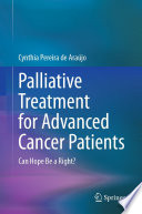 Palliative Treatment for Advanced Cancer Patients : Can Hope Be a Right? /