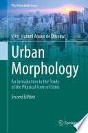 Urban Morphology : An Introduction to the Study of the Physical Form of Cities /