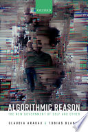 Algorithmic reason : the new government of self and other /