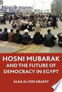 Hosni Mubarak and the Future of Democracy in Egypt /