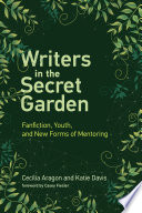 Writers in the secret garden : fanfiction, youth, and new forms of mentoring /