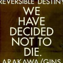 Reversible destiny : Arakawa/Gins /