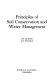Principles of soil conservation and water management /