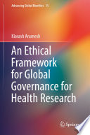 An Ethical Framework for Global Governance for Health Research /