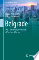 Belgrade : The 21st Century Metropolis of Southeast Europe /