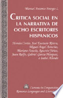 Crítica social en la narrativa de ocho escritores hispánicos : Hernán Cortés, José Eustasio Rivera, Miguel Angel Asturias, Mariano Azuela, Agustín Yáñez, Juan Rulfo, Gabriel García Márquez, e Isabel Allende /