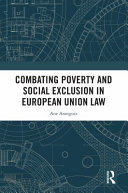 Combating poverty and social exclusion in European Union law /