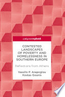 Contested landscapes of poverty and homelessness in southern Europe : reflections from Athens /