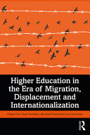 Higher education in the era of migration, displacement and internationalization /