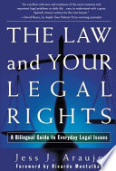 The law and your legal rights : a bilingual guide to everyday legal issues /