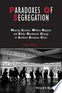 Paradoxes of segregation : housing systems, welfare regimes and ethnic residential change in southern European cities /