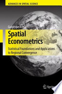 Spatial econometrics : statistical foundations and applications to regional convergence /