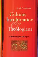 Culture, inculturation, and theologians : a postmodern critique /