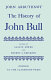 The history of John Bull /