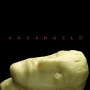 Arcangelo : II monografia : opere 1983/2007 /