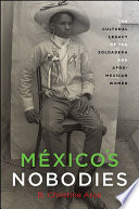 México's nobodies : the cultural legacy of the soldadera and Afro-Mexican women /