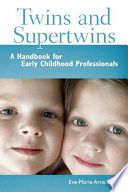Twins and supertwins : a handbook for early childhood professionals /