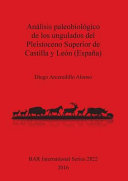Análisis paleobiológico de los ungulados del Pleistoceno Superior de Castilla y León (España) /