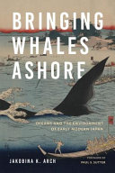 Bringing whales ashore : oceans and the environment of early modern Japan /