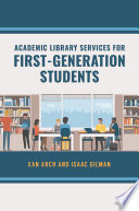 Academic library services for first-generation students /