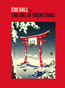 Edo ball : the art of basketball.