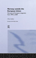 Norway outside the European Union : Norway and European integration from 1994 to 2004 /