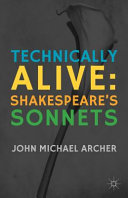 Technically alive : Shakespeare's Sonnets /