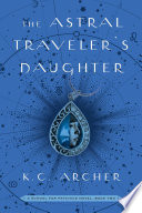 The Astral traveler's daughter /