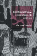 Realist social theory : the morphogenetic approach /