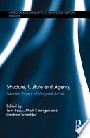 Structure, culture and agency : selected papers of Margaret Archer /