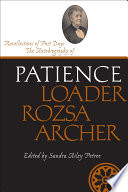 Recollections of past days : the autobiography of Patience Loader Rozsa Archer /