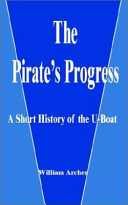 The pirate's progress : a short history of the U-boat /
