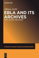 Ebla and its archives : texts, history, and society /