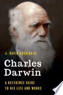 Charles Darwin : a resource guide to his life and works /