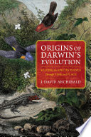 Origins of Darwin's evolution : solving the species puzzle through time and place /