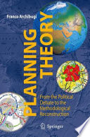 Planning theory : from the political debate to the methodological reconstruction /