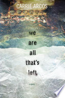 We are all that's left /