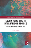 Equity home bias in international finance : a place-attachment perspective /