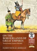 On the borderlands of great empires : Transylvanian armies 1541-1613 /