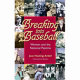 Breaking into baseball : women and the national pastime /