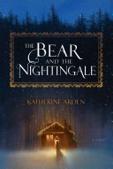 The bear and the nightingale : a novel /