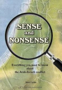 Sense and nonsense : what you need to know about the Arab-Israeli conflict /