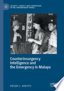 Counterinsurgency Intelligence and the Emergency in Malaya /
