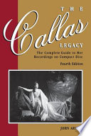 The Callas legacy : the complete guide to her recordings on compact discs /