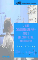 Liquid chromatography-mass spectrometry : an introduction /